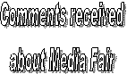 Comments received
about Media Fair
